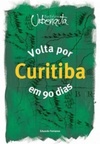 Volta por Curitiba em 90 dias