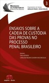 Ensaios sobre a cadeia de custódia das provas no processo penal brasileiro