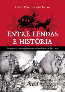 Entre lendas e história narrativas que representam a identidade de sào luís