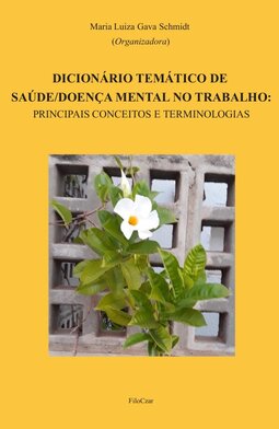 Dicionário temático de saúde/doença mental no trabalho: principais conceitos e terminologias