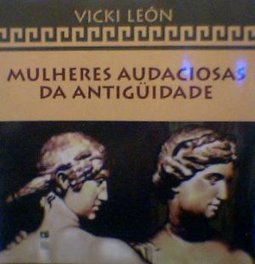 Mulheres Audaciosas da Antiguidade