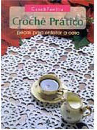 Crochê Prático: Peças para Enfeitar a Casa