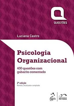 Psicologia organizacional: 400 questões com gabarito comentado