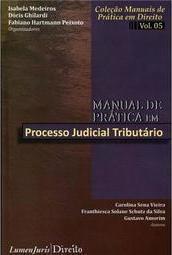 Manual de Pratica em Processo Judicial Tributário