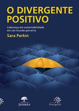 O divergente positivo: Liderança em sustentabilidade em um mundo perverso