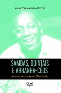 Sambas, quintais e arranha-céus: As micro-áfricas em São Paulo