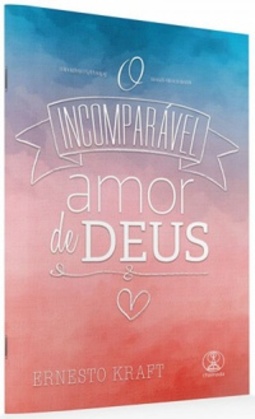 O incomparável amor de Deus