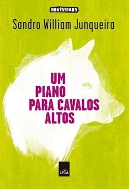  Um Piano Para Cavalos Altos - Sandro William Junqueira