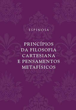 Princípios da filosofia cartesiana e Pensamentos metafísicos