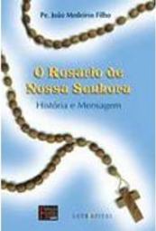 O Rosário de Nossa Senhora: História e Mensagem
