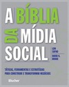 A bíblia da mídia social: táticas, ferramentas e estratégias para construir e transformar negócios