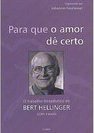 Para que o amor dê certo: o trabalho terapêutico de Bert Hellinger com casais