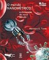 O Mundo Nanométrico: a Dimensão do Novo Século