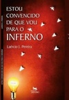 Estou convencido de que vou para o inferno