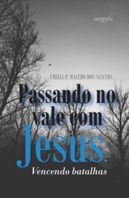 Passando no vale com Jesus: vencendo batalhas