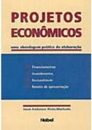 Projetos Econômicos: uma Abordagem Prática de Elaboração