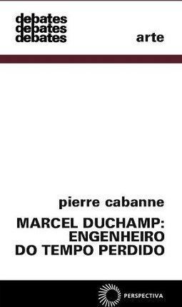 Marcel Duchamp : Engenheiro do Tempo Perdido