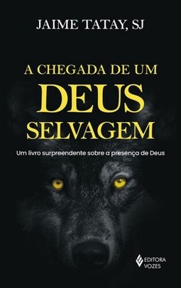 A Chegada de um Deus selvagem