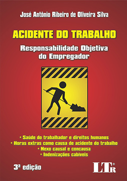 Acidente do trabalho: Responsabilidade objetiva do empregador
