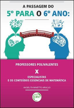 A passagem do 5º para o 6º ano: professores polivalentes X especialistas e os conteúdos essenciais de matemática