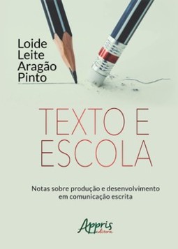 Texto e escola: notas sobre produção e desenvolvimento em comunicação escrita