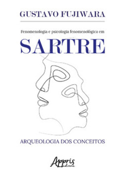 Fenomenologia e psicologia fenomenológica em sartre: arqueologia dos conceitos