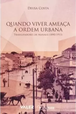 Quando Viver Ameaça a Ordem Urbana