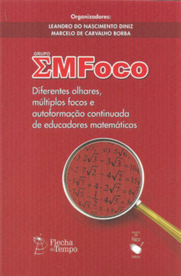 Grupo EMFoco: diferentes olhares, múltiplos focos e autoformação continuada de educadores matemáticos