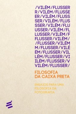 Filosofia da caixa preta: ensaios para uma filosofia da fotografia