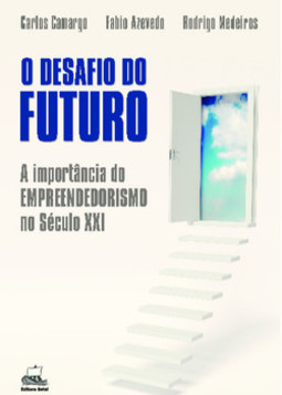 O desafio do futuro: a importância do empreendedorismo no século XXI
