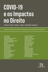 Covid-19 e os impactos no direito: mercado, estado, trabalho, família, contratos e cidadania