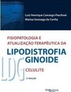 FISIOPATOLOGIA E ATUALIZAÇÃO TERAPÊUTICA DA LIPODISTROFIA GINOIDE - LDGCELULITE