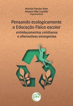 Pensando ecologicamente a educação física escolar: entrelaçamentos cotidianos e alternativas emergentes