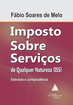 Imposto Sobre Serviços de Qualquer Natureza ( ISS): estrutura e jurisprudência