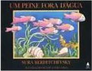 Peixe Fora D´Água, Um