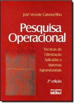 Pesquisa operacional: Técnicas de otimização aplicadas a sistemas agroindustriais