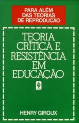 Teoria Crítica e Resistência em Educação