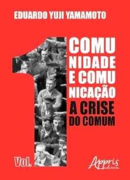 Comunidade e comunicação i: a crise do comum – volume i