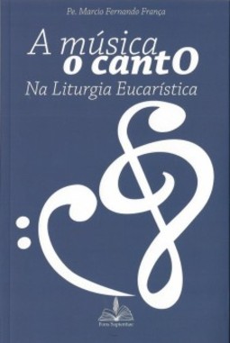A Música o canto na liturgia eucarística