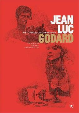 Jean-Luc Godard: História(s) da literatura