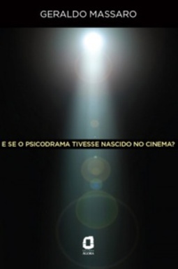 E se o Psicodrama tivesse nascido no cinema?
