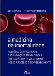 A Medicina da Imortalidade