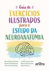 Guia de exercícios ilustrados para o estudo da neuroanatomia