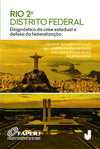 Rio, 2º Distrito Federal: diagnóstico da crise estadual e defesa da federalização