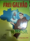 História e vida de Frei Galvão