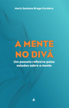 A mente no divã: um passeio reflexivo pelos estudos sobre a mente