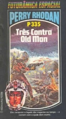 Três Contra Old Man  (Perry Rhodan #335)