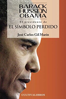Barack Hussein Obama. El presidente. El símbolo perdido