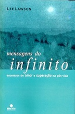 Mensagens do Infinito: Encontros de Amor e Superação na Pós-Vida