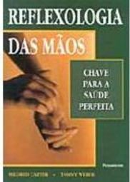 Reflexologia das Mãos: Chave para a Saúde Perfeita